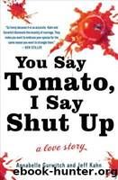 You Say Tomato, I Say Shut Up: A Love Story by Gurwitch Annabelle