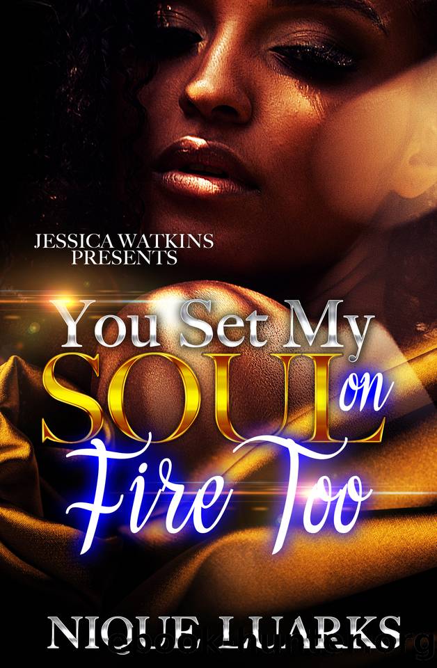 You Set My Soul On Fire Too: The Finale by Luarks Nique