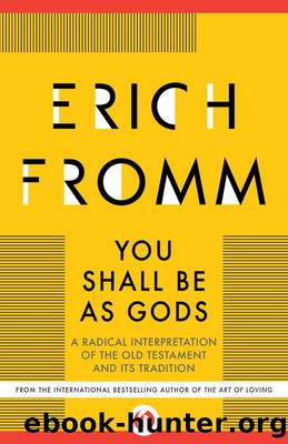 You Shall Be As Gods: A Radical Interpretation of the Old Testament and its Tradition by Erich Fromm