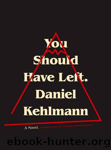 You Should Have Left: A Novel by Daniel Kehlmann