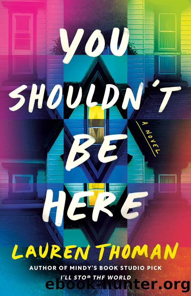 You Shouldn't Be Here: A Novel by Lauren Thoman