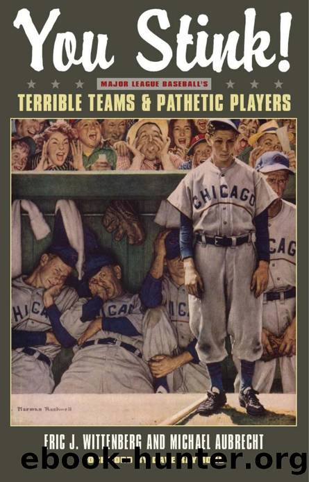You Stink! : Major League Baseball's Terrible Teams and Pathetic Players by Michael Aubrecht; Eric J. Wittenburg; Dave Raymond