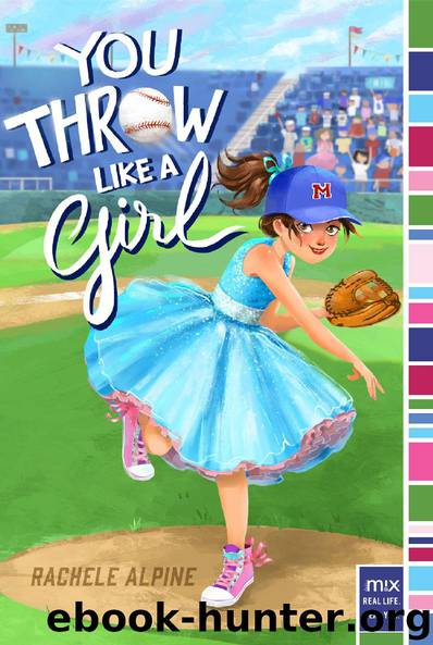 You Throw Like a Girl by Rachele Alpine