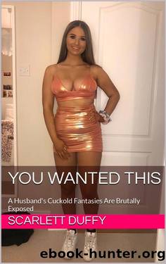You Wanted This: A Husband's Cuckold Fantasies Are Brutally Exposed by Scarlett Duffy