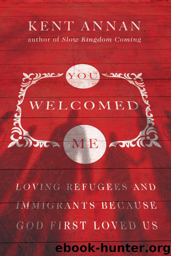 You Welcomed Me by Kent Annan