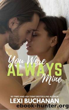 You Were Always Mine (Kincaid Sisters Book 2) by Lexi Buchanan