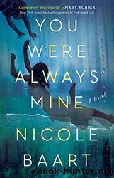 You Were Always Mine_A Novel by Nicole Baart