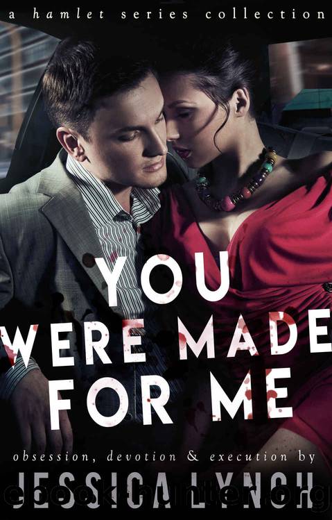 You Were Made For Me (Hamlet Book 0) by Jessica Lynch