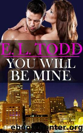 You Will Be Mine by E. L. Todd