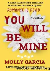 You Will Be Mine by Molly Garcia