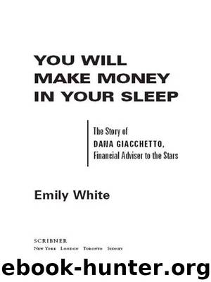 You Will Make Money in Your Sleep by Emily White