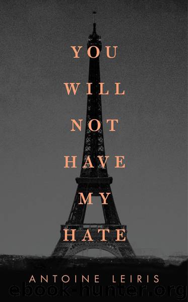 You Will Not Have My Hate by Antoine Leiris