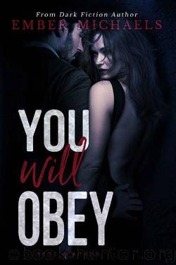 You Will Obey (Rules of Bennett Book 4) by Ember Michaels