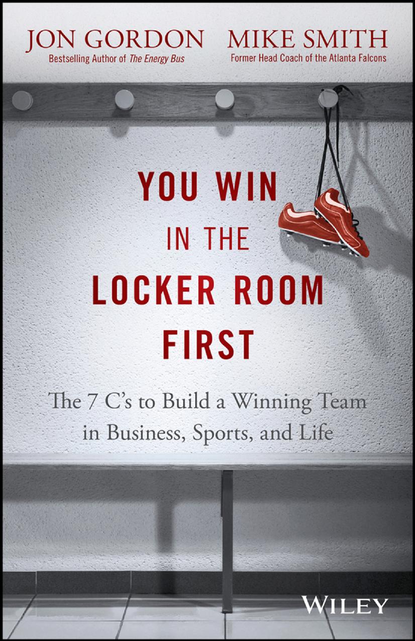You Win in the Locker Room First: The 7 C's to Build a Winning Team in Business, Sports, and Life by Unknow
