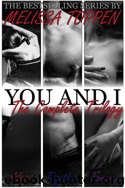 You and I The Complete Trilogy: Alone, Together, Forever by Toppen Melissa