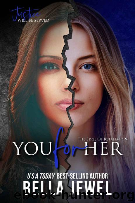 You for Her (The Edge Of Retaliation Book 2) by Bella Jewel