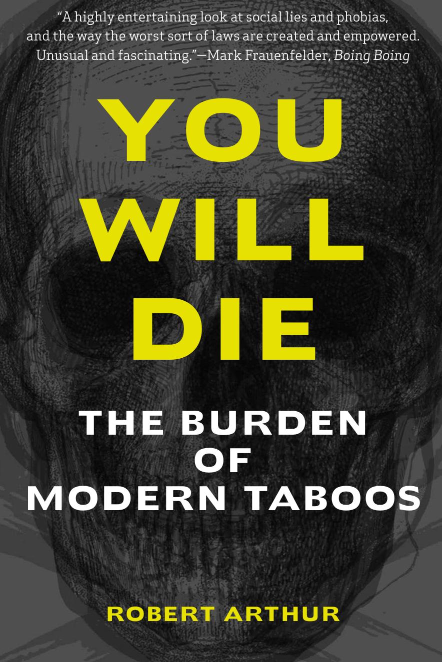 You will die: the burden of modern taboos by Arthur Robert