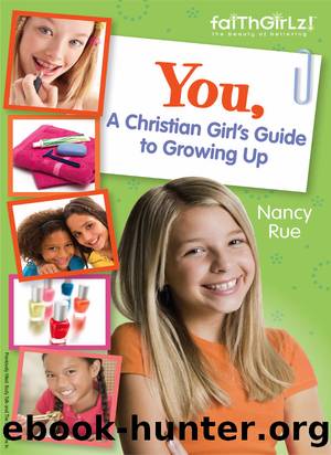 You! a Christian Girl's Guide to Growing Up by Nancy N. Rue