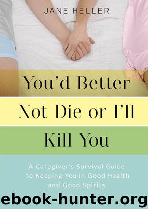 You'd Better Not Die or I'll Kill You by Jane Heller