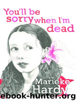 You'll Be Sorry When I'm Dead by Hardy Marieke