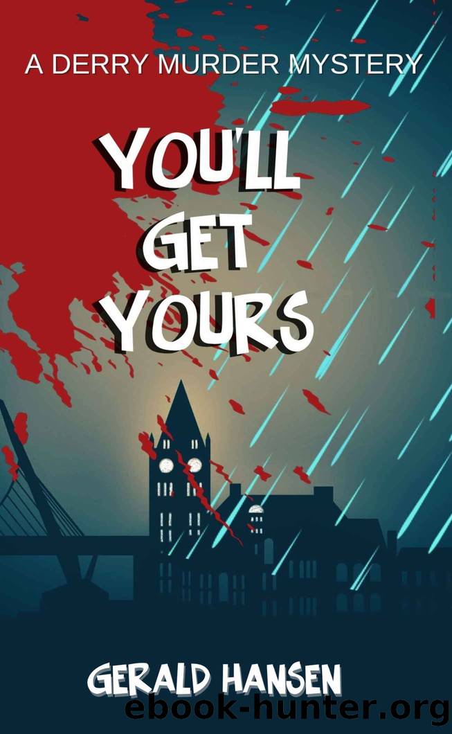 You'll Get Yours (The Derry Murder Mysteries Book 1) by Gerald Hansen