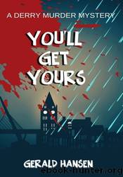 You'll Get Yours by Gerald Hansen