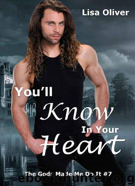 You'll Know in Your Heart (The Gods Made Me Do It Book 7) by Lisa Oliver