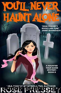 You'll Never Haunt Alone_A Ghost Hunter Cozy Mystery by Rose Pressey