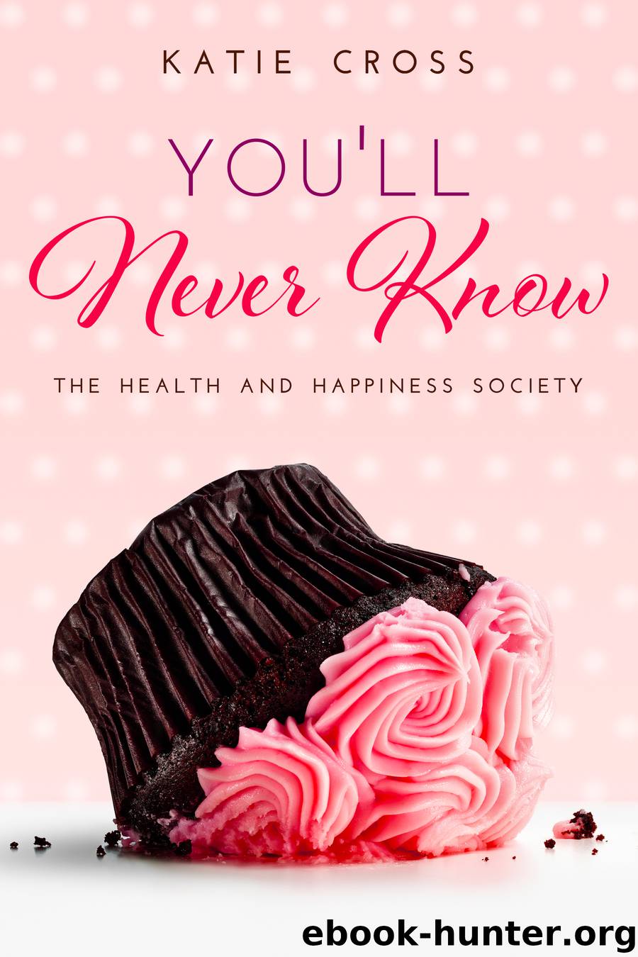 You'll Never Know by Katie Cross