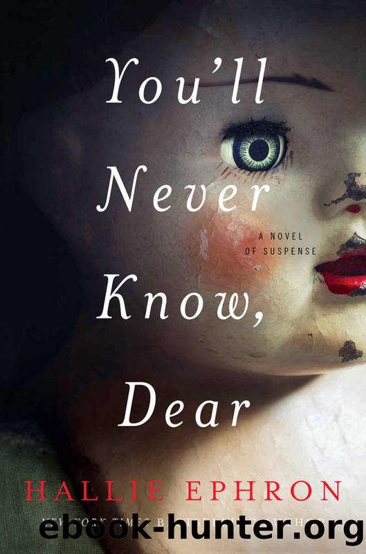 You'll Never Know, Dear: A Novel of Suspense by Hallie Ephron