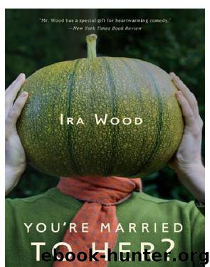 You're Married to Her? by Ira Wood