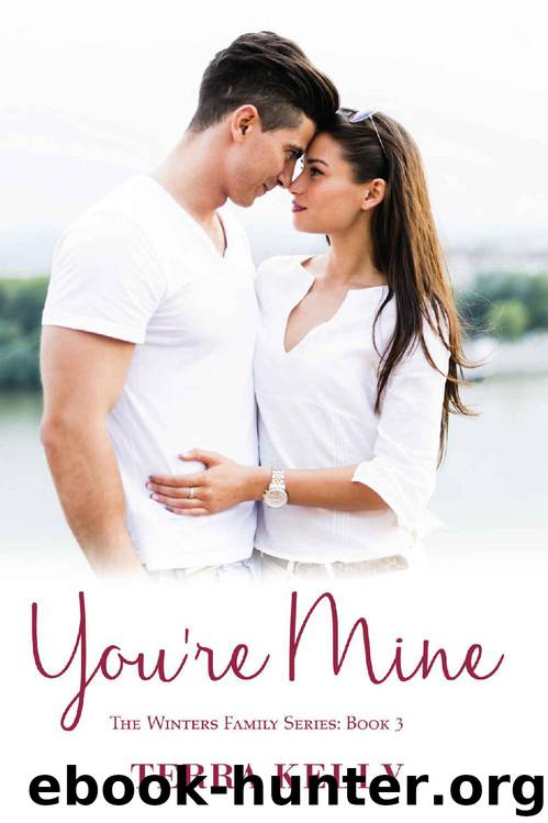 You're Mine (The Winters Family Series Book 3) by Terra Kelly