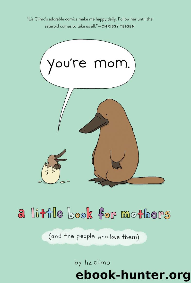 You're Mom by Liz Climo