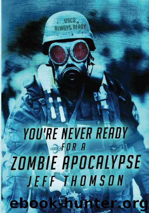 You're Never Ready for a Zombie Apocalypse (Guardians of the Apocalypse Book 1) by Jeff Thomson