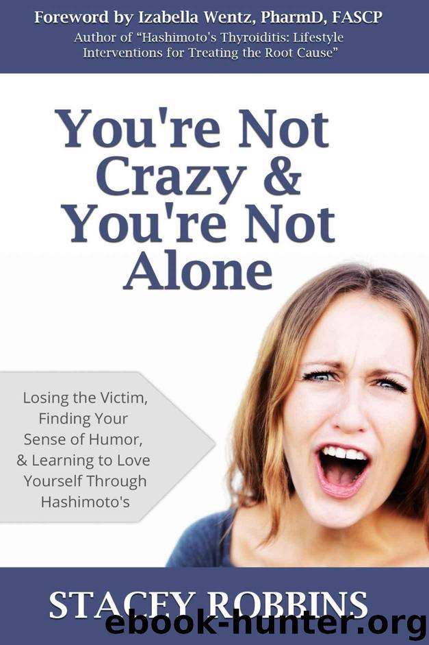 You're Not Crazy And You're Not Alone by Stacey Robbins
