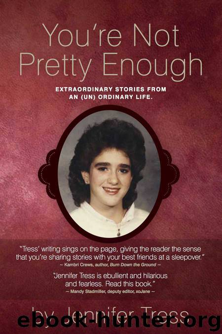 You're Not Pretty Enough by Tress Jennifer
