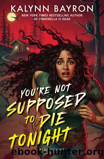 You're Not Supposed to Die Tonight by Kalynn Bayron