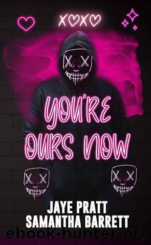 You're Ours Now: Masked Men Novella by Jaye Pratt & Samantha Barrett