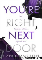 You're Right Next Door by Carrie Magillen