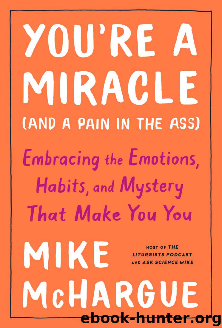 You're a Miracle : Embracing the Emotions, Habits, and Mystery That Make You You by Mike McHargue