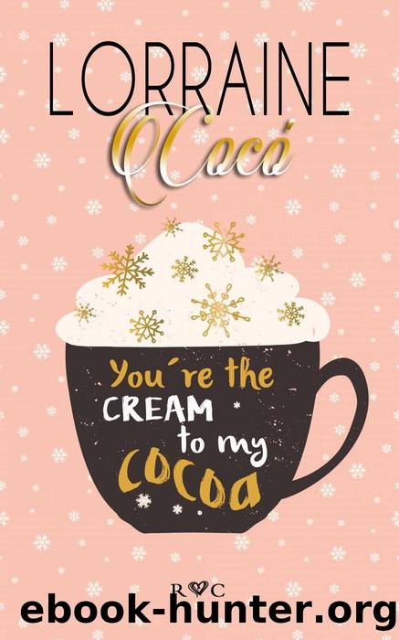 You're the Cream to My Cocoa by Lorraine Cocó