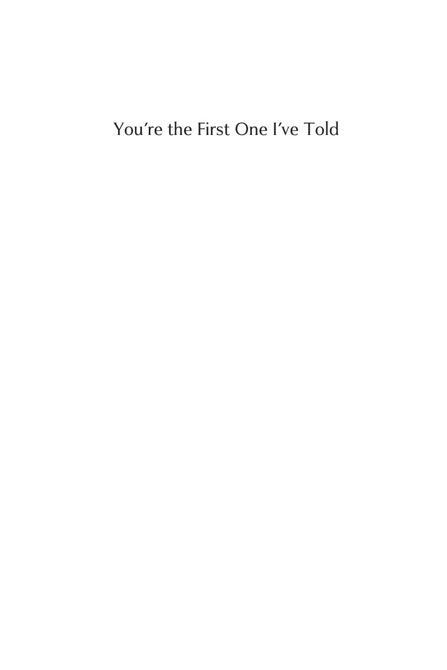 You're the First One I've Told : The Faces of HIV in the Deep South by Kathryn Whetten-Goldstein; Brian Wells Pence