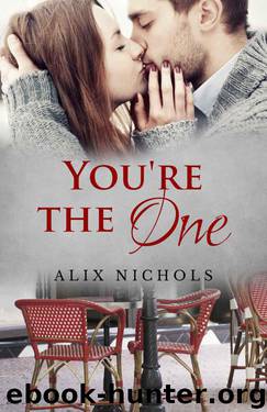 You're the One: a Contemporary Romance Novella Set in Paris (Bistro La Bohème) by Nichols Alix
