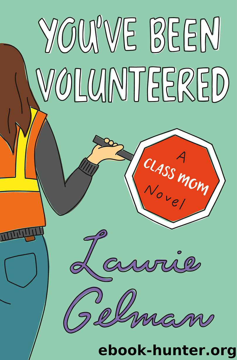 You've Been Volunteered by Laurie Gelman