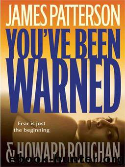 You've Been Warned by James Patterson & Howard Roughan