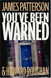 You've Been Warned: A Novel by James Patterson & Howard Roughan
