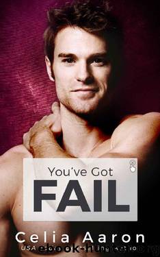 You've Got Fail by Celia Aaron