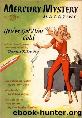 You've Got Him Cold by Dewey Thomas B