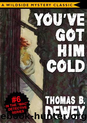 You've Got Him Cold by Thomas B. Dewey