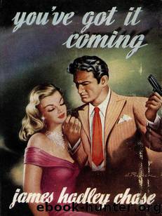 You've Got It Coming (1955) by James Hadley Chase